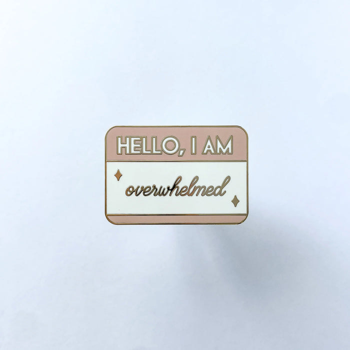 Hello, I am Overwhelmed Enamel Pin