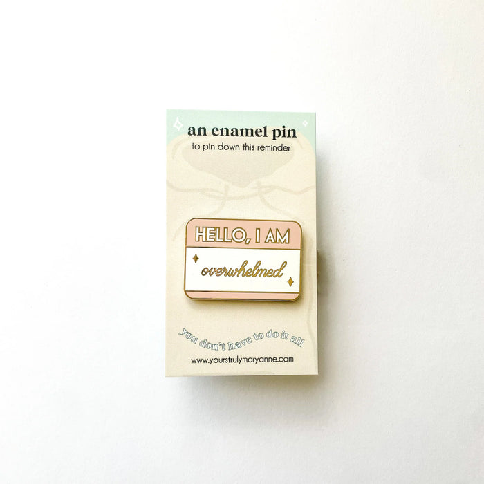 Hello, I am Overwhelmed Enamel Pin