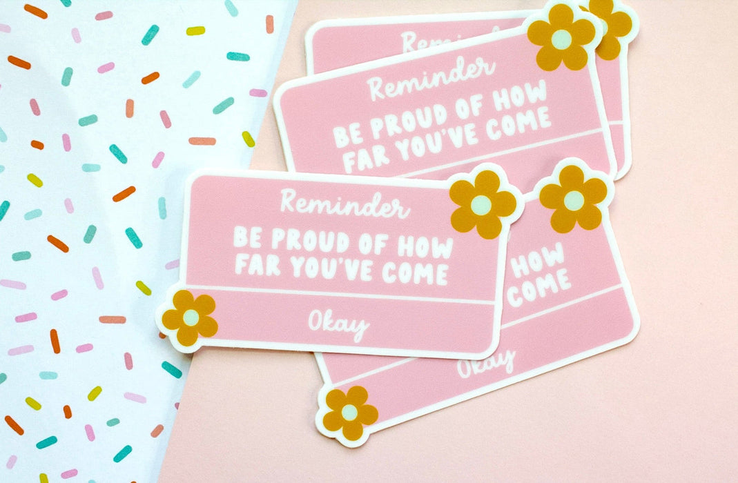 Reminder Be Proud Sticker