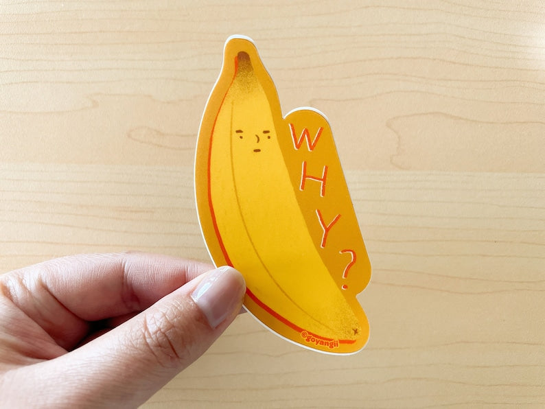 Why Banana Waterproof Vinyl Sticker