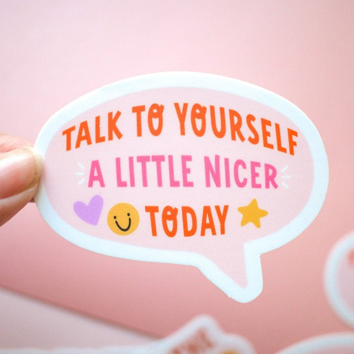 Talk to Yourself a Little Nicer Sticker